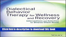 [PDF] Dialectical Behavior Therapy for Wellness and Recovery: Interventions and Activities for