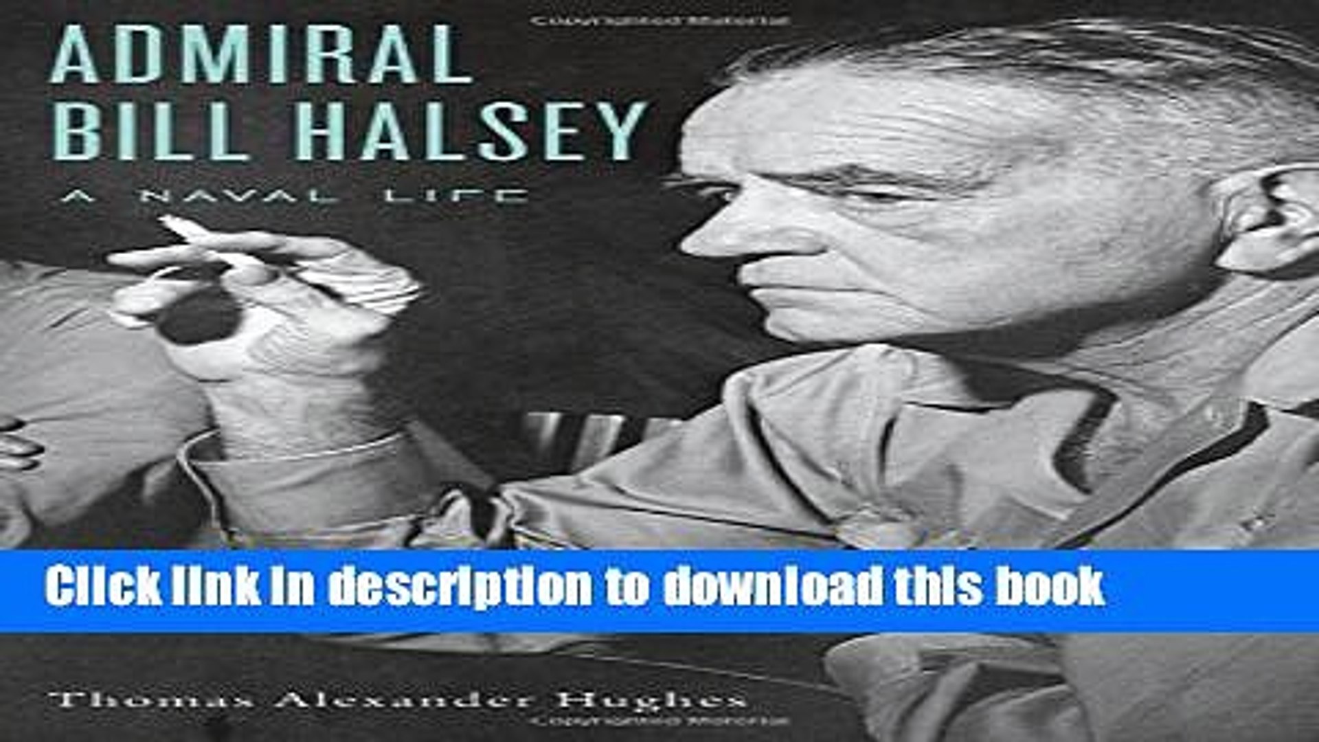 ⁣[Fresh] Admiral Bill Halsey: A Naval Life Online Books
