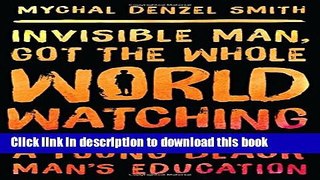 [Fresh] Invisible Man, Got the Whole World Watching: A Young Black Man s Education New Books