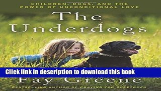 [Fresh] The Underdogs: Children, Dogs, and the Power of Unconditional Love New Books