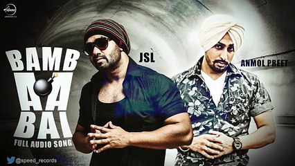 Télécharger la video: Bamb Aa Bai ( Full Audio Song ) - Anmol Preet Feat JSL Singh - Punjabi Songs -