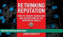 Big Deals  Rethinking Reputation: How PR Trumps Marketing and Advertising in the New Media World