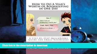FAVORIT BOOK How to Do A Year s Worth of Bookkeeping in One Day: A Step-By-Step Guide for Small