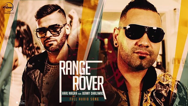 Range Rover ( Full Song) - Harj Nagra Feat Benny Dhaliwal - Punjabi Song -
