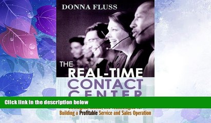 Big Deals  The Real-Time Contact Center: Strategies, Tactics, and Technologies for Building a