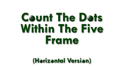 Count The Dots Within The Five Frame (Horizontal Version)