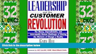 Must Have  Leadership and the Customer Revolution: The Messy, Unpredictable, and Inescapably Human