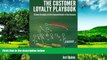 Must Have  The Customer Loyalty Playbook: 12 Game Strategies to Drive Improved Results in your