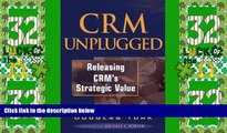 Big Deals  CRM Unplugged: Releasing CRM s Strategic Value  Best Seller Books Most Wanted