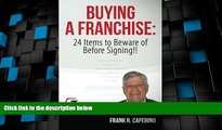 Big Deals  Buying a Franchise : 24 Items to Beware of Before Signing!!  Free Full Read Best Seller