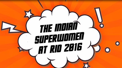 Indian Superwomen at Rio 2016