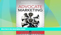 READ FREE FULL  Advocate Marketing: Strategies for Building Buzz, Leveraging Customer