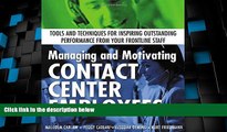 Big Deals  Managing and Motivating Contact Center Employees : Tools and Techniques for Inspiring