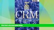 READ FREE FULL  CRM at the Speed of Light: Capturing and Keeping Customers in Internet Real Time