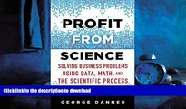 FAVORIT BOOK Profit from Science: Solving Business Problems using Data, Math, and the Scientific