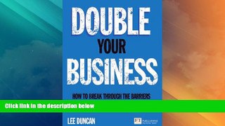 READ FREE FULL  Double Your Business: How to break through the barriers to higher growth, turnover