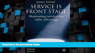 READ FREE FULL  Service is Front Stage: Positioning Services for Value Advantage (INSEAD Business