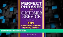 Big Deals  Perfect Phrases for Customer Service: Hundreds of Tools, Techniques, and Scripts for