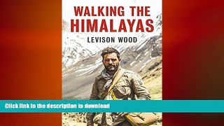 FREE DOWNLOAD  Walking The Himalayas  DOWNLOAD ONLINE