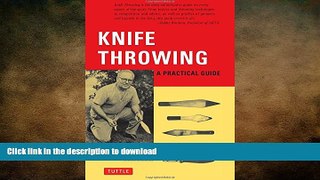 READ book  Knife Throwing: A Practical Guide  DOWNLOAD ONLINE