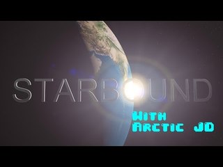 I'm Playing More Games! (Starbound)