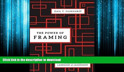 READ PDF The Power of Framing: Creating the Language of Leadership READ EBOOK