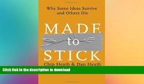 READ ONLINE Made to Stick: Why Some Ideas Survive and Others Die READ PDF FILE ONLINE