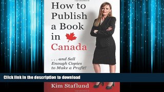 READ THE NEW BOOK How to Publish a Book in Canada ... and Sell Enough Copies to Make a Profit!
