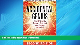 READ ONLINE Accidental Genius: Using Writing to Generate Your Best Ideas, Insight, and Content