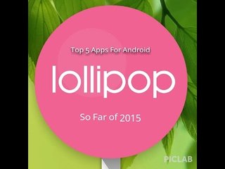 Top 5 apps for Android Lollipop  So Far