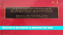 Download A Cognitive Approach to Situation Awareness: Theory and Application Book Free