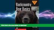FREE PDF  Backcountry Bear Basics: The Definitive Guide to Avoiding Unpleasant Encounters