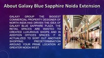 Galaxy Blue Sapphire Offices Space & Retail Shops in Noida Call 9268222000