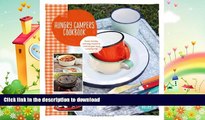READ book  Hungry Campers Cookbook: Fresh, Healthy and Easy Recipes to Cook on Your Next Camping