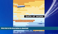 READ ONLINE Data at Work: Best practices for creating effective charts and information graphics in