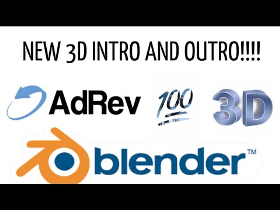 NEW 3D INTRO AND OUTRO!!!!