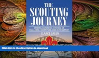 READ book  The Scouting Journey: Guiding Scouts to challenge, adventure and achievement  FREE