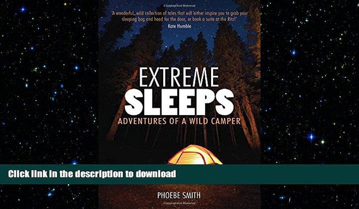 READ book  Extreme Sleeps: Adventures of a Wild Camper  DOWNLOAD ONLINE