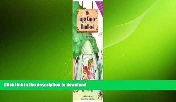 READ book The Happy Camper Handbook: A Guide to Camping for Kids and Their Parents [With Whistle