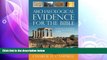 complete  Archaeological Evidence for the Bible: Exciting Discoveries Verifying Persons, Places