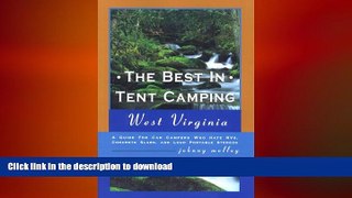 READ book  The Best in Tent Camping: West Virginia: A Guide to Campers Who Hate RVs, Concrete
