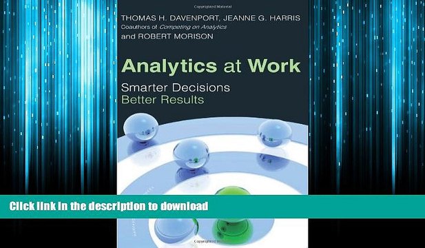 PDF ONLINE Analytics at Work: Smarter Decisions, Better Results READ PDF BOOKS ONLINE