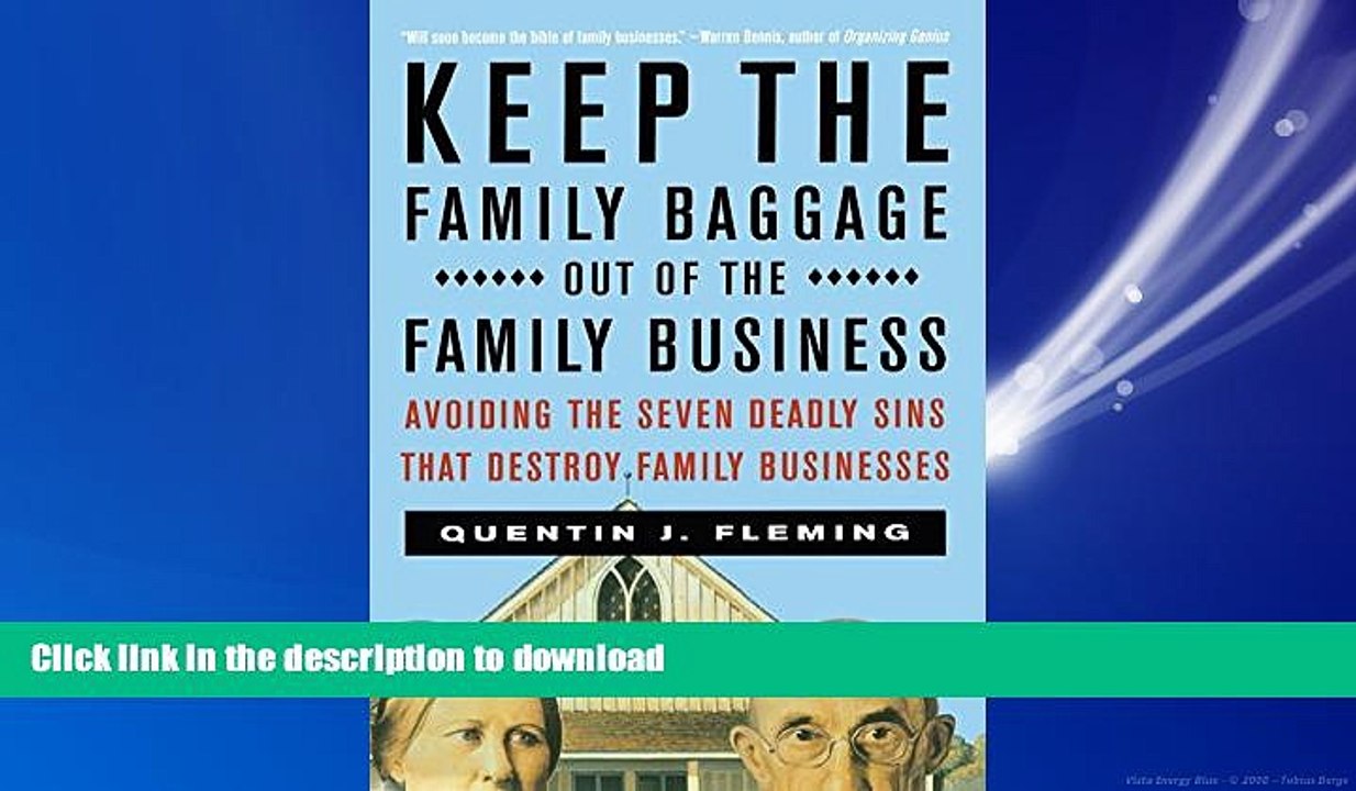 READ ONLINE Keep the Family Baggage Out of the Family Business: Avoiding the Seven Deadly Sins