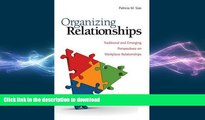 READ THE NEW BOOK Organizing Relationships: Traditional and Emerging Perspectives on Workplace