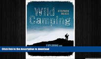 FREE PDF  Wild Camping: Exploring and Sleeping in the Wilds of the UK and Ireland READ ONLINE