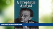 READ FREE FULL  A Prophetic Analyst: Erich Fromm s Contributions to Psychoanalysis (The Library of