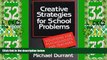 READ FREE FULL  Creative Strategies for School Problems: Solutions for Psychologists and Teachers