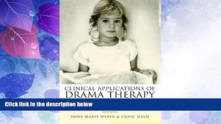 Full [PDF] Downlaod  Clinical Applications of Drama Therapy in Child and Adolescent Treatment