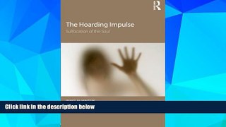 READ FREE FULL  The Hoarding Impulse: Suffocation of the Soul  Download PDF Online Free