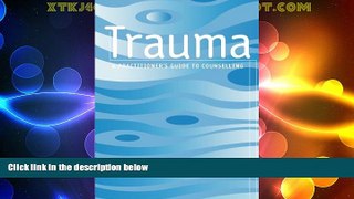 READ FREE FULL  Trauma: A Practitioner s Guide to Counselling  Download PDF Full Ebook Free